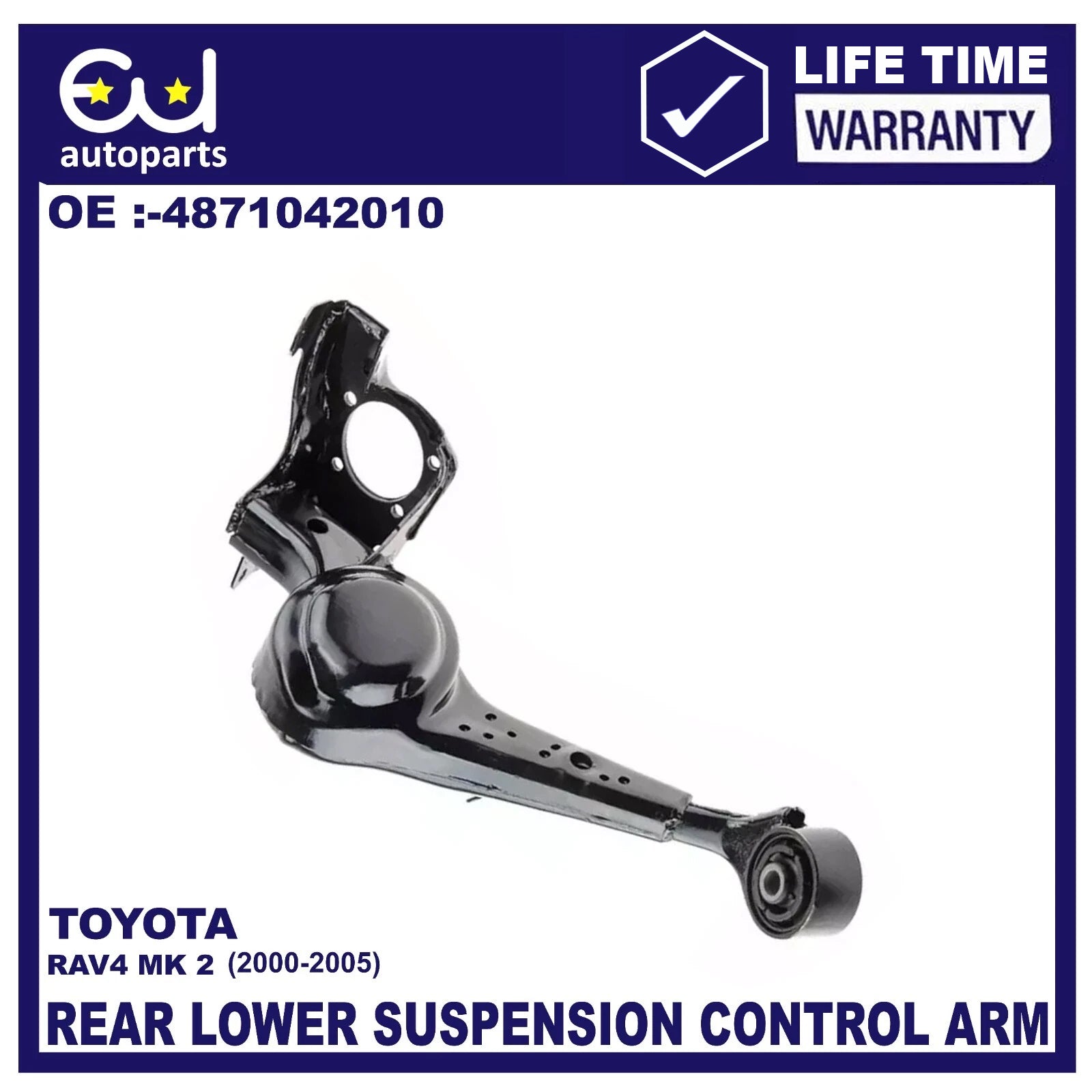 REAR LOWER RIGHT SUSPENSION TRAILING CONTROL ARM FOR TOYOTA RAV4 _A2_ MK2 00-05