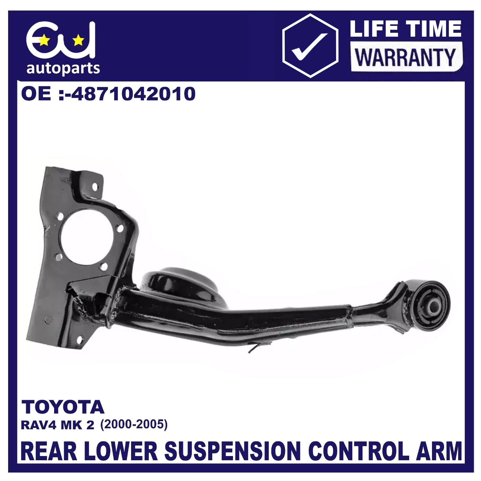 REAR LOWER RIGHT SUSPENSION TRAILING CONTROL ARM FOR TOYOTA RAV4 _A2_ MK2 00-05