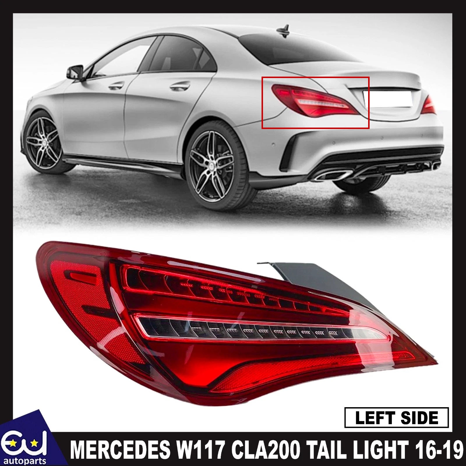 FOR MERCEDES W117 CLA200 2016-2019 LEFT PASSENGER SIDE REAR OUTER LED TAIL LIGHT