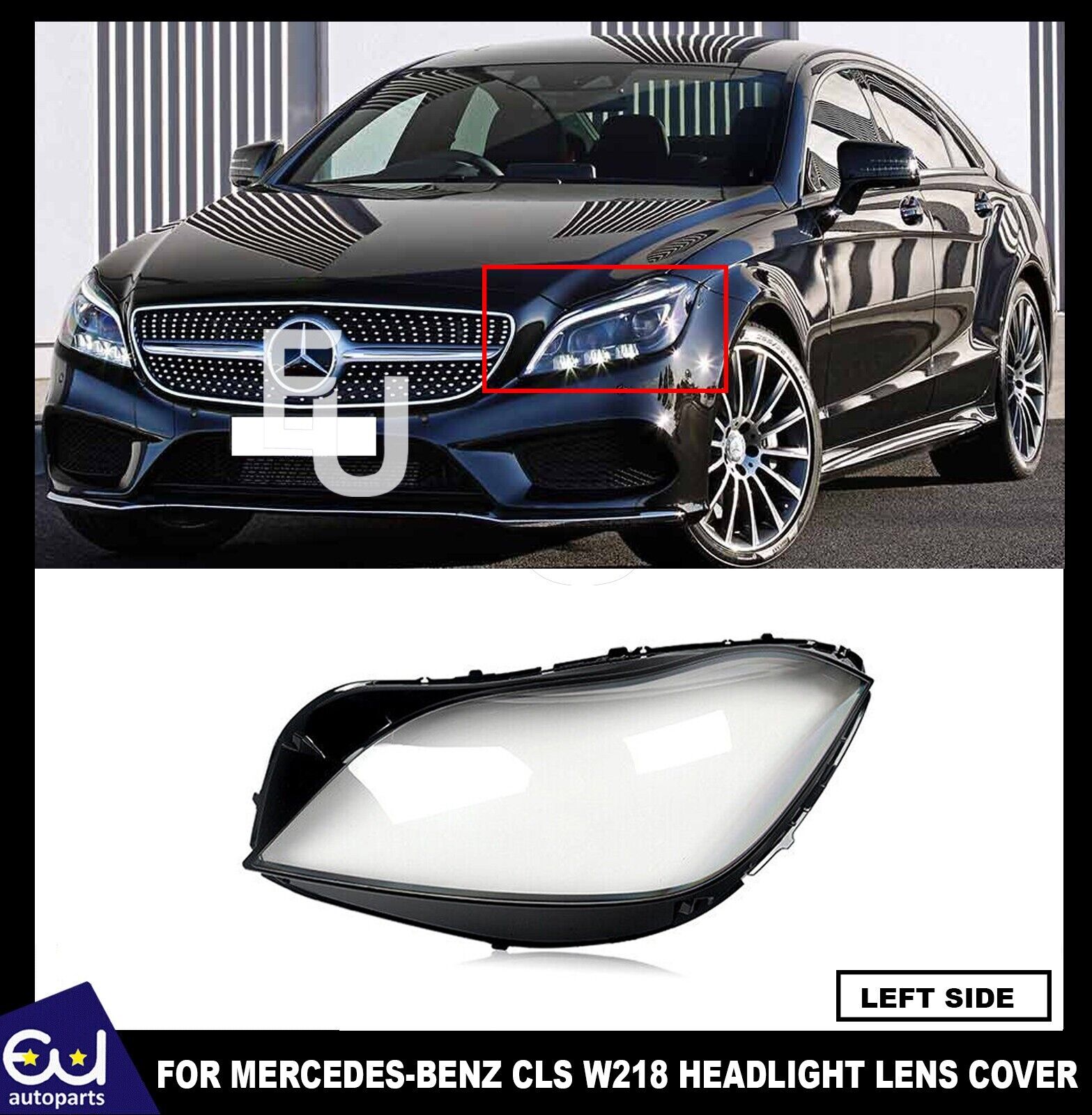 FOR MERCEDES CLS W218 C218 HEADLIGHT LENS LEFT SIDE PASSENGERS SIDE 2014-2018