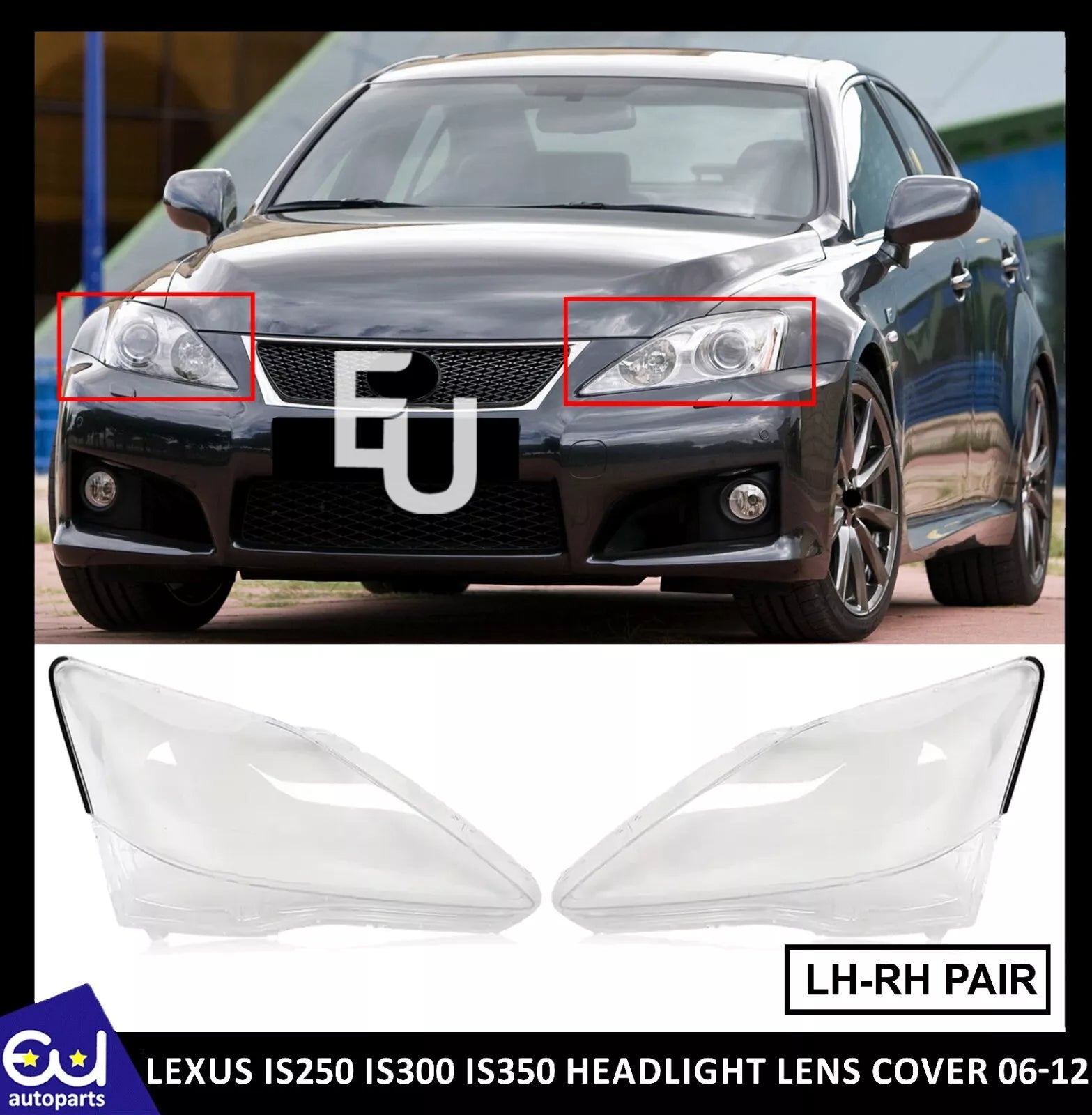 FOR LEXUS IS250 IS300 IS350 2006-12 HEADLIGHT LAMP LENS COVER FRONT LEFT RIGHT