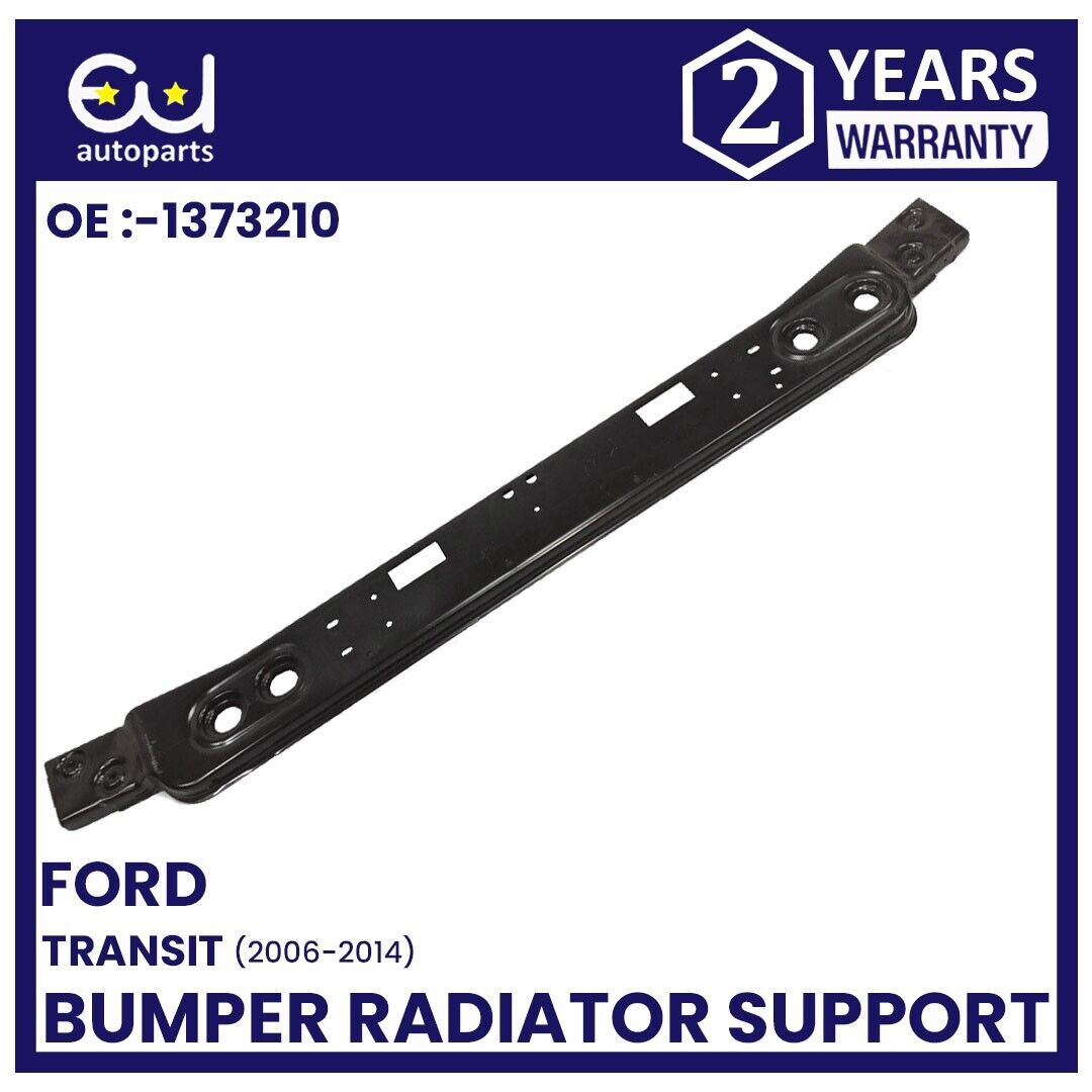 NEW BUMPER RADIATOR SUPPORT UPPER FOR FORD TRANSIT MK7 2.2 2.3 2.4 2006 - 2014