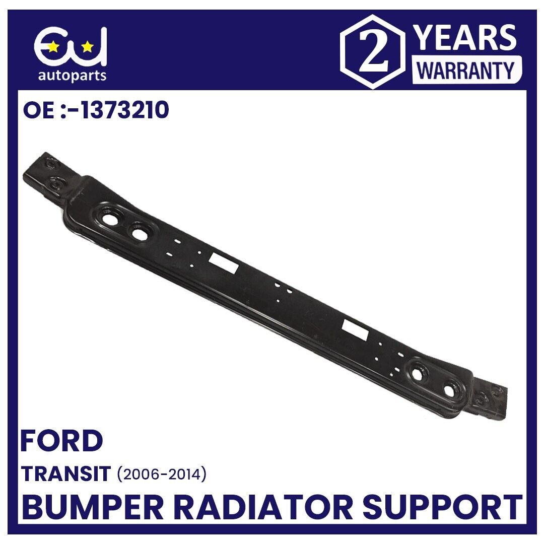 NEW BUMPER RADIATOR SUPPORT UPPER FOR FORD TRANSIT MK7 2.2 2.3 2.4 2006 - 2014