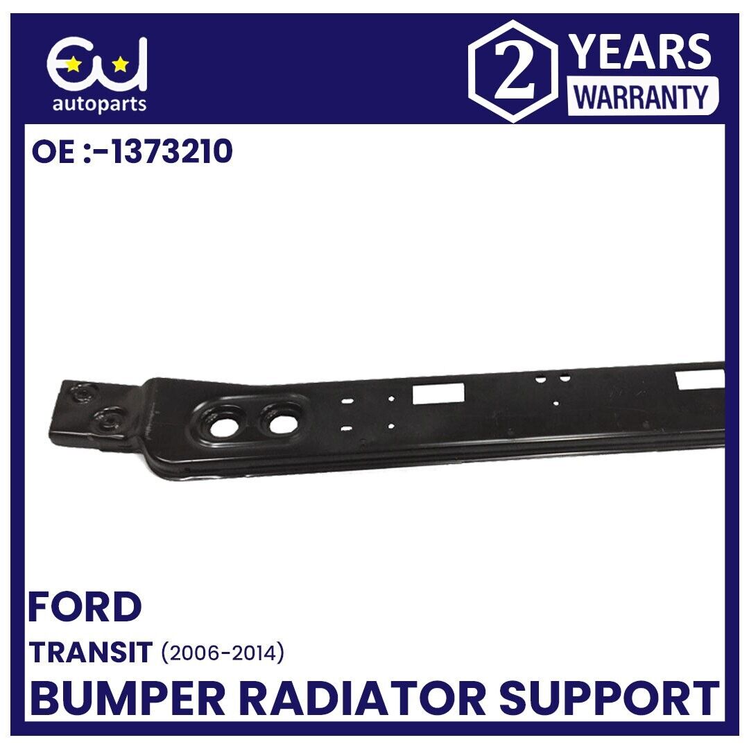 NEW BUMPER RADIATOR SUPPORT UPPER FOR FORD TRANSIT MK7 2.2 2.3 2.4 2006 - 2014