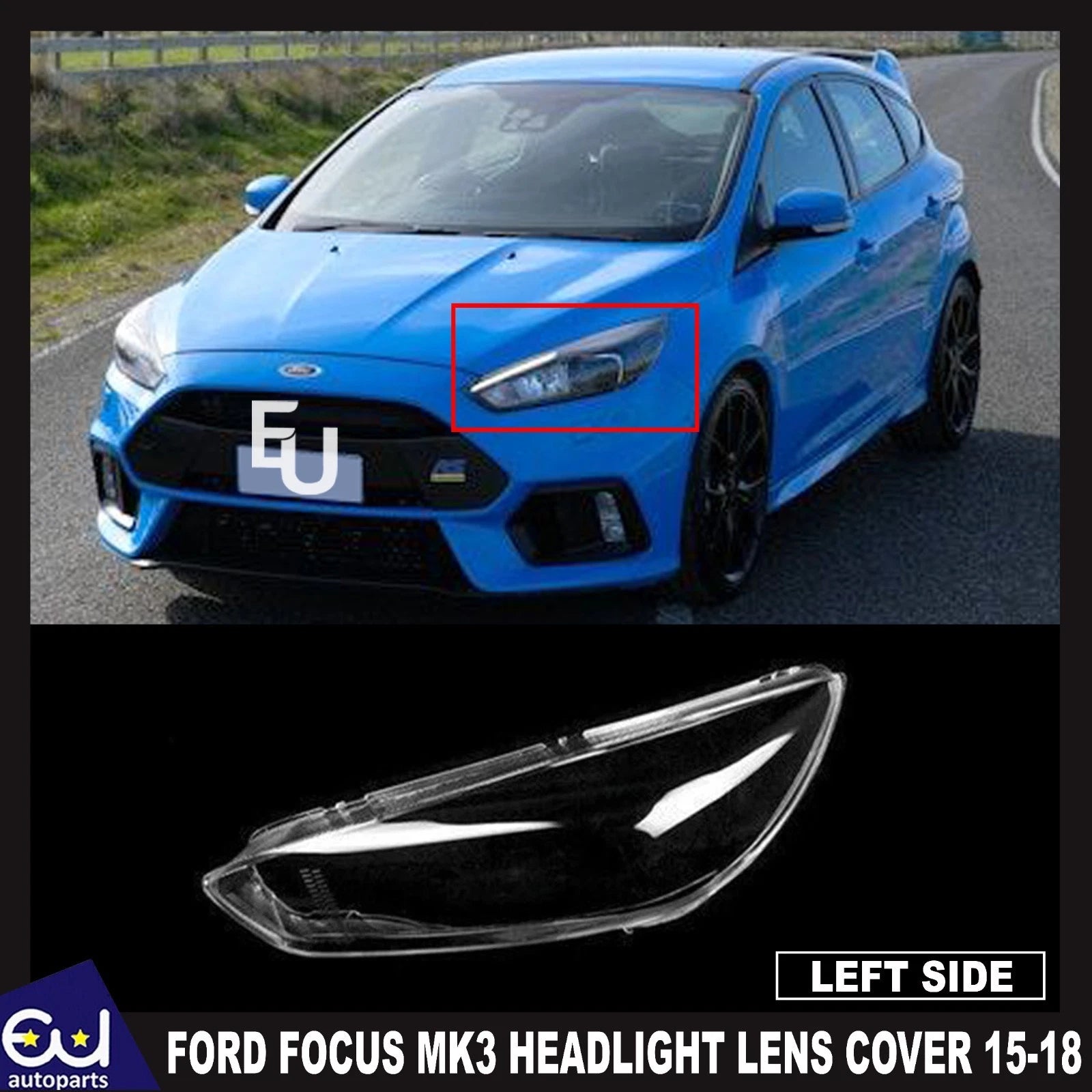 FRONT HEADLIGHT LAMP LENS COVER LEFT PASSENGER SIDE FOR FORD FOCUS MK3 2015-18