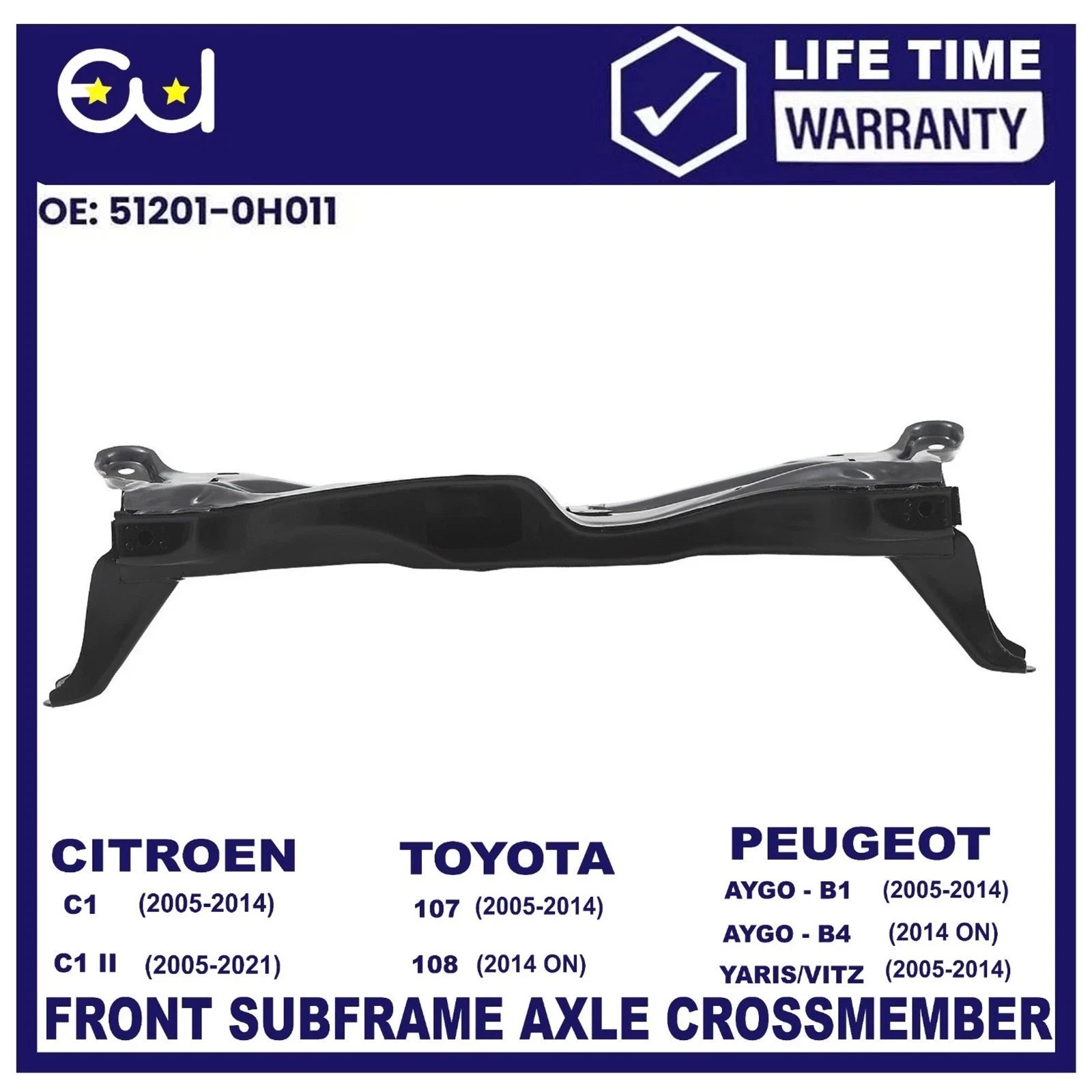 FRONT SUBFRAME AXLE CROSSMEMBER CRADLE FOR CITROEN C1 PEUGEOT 107 TOYOTA AYGO