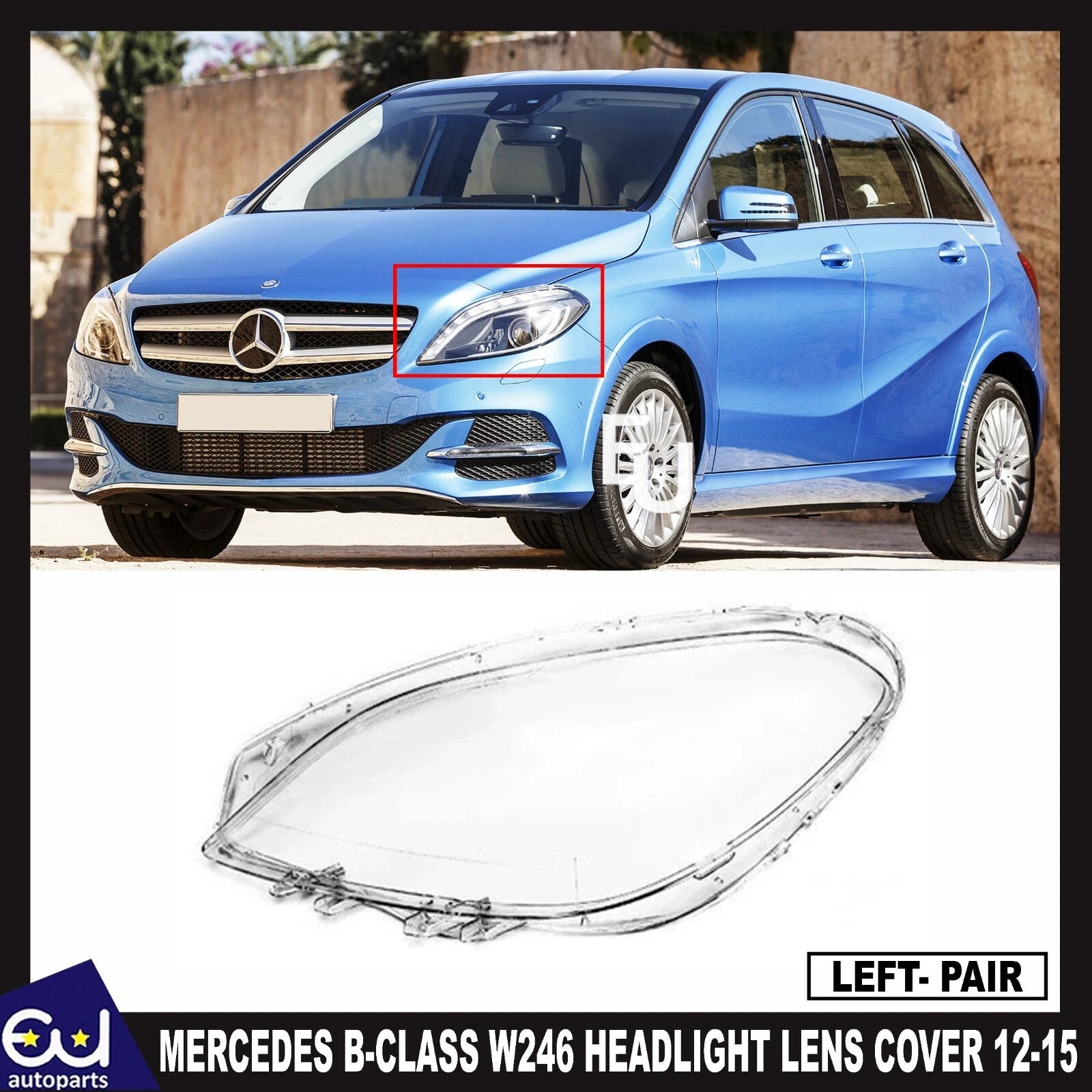 LEFT LAMP HEADLIGHT LENS COVER FOR MERCEDES B-CLASS W246 2012-2015