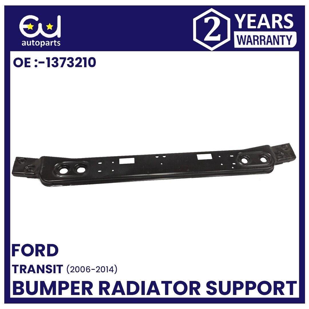 NEW BUMPER RADIATOR SUPPORT UPPER FOR FORD TRANSIT MK7 2.2 2.3 2.4 2006 - 2014