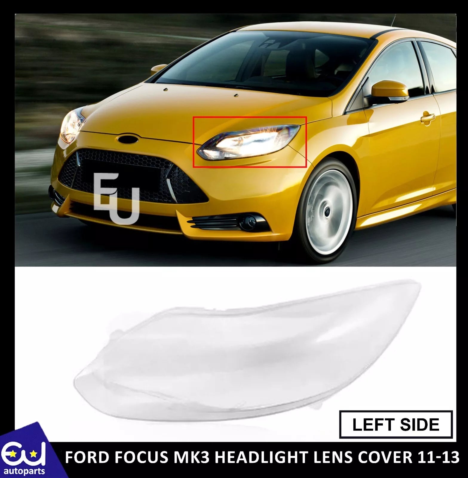 FRONT HEADLIGHT LAMP LENS COVER LEFT PASSENGER SIDE FOR FORD FOCUS MK3 2011-2013