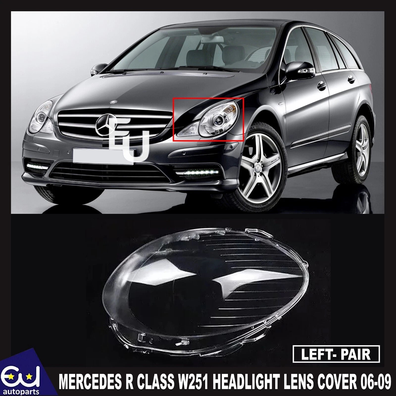 FOR MERCEDES R CLASS W251 06-09  LEFT PASSENGER SIDE FRONT HEADLIGHT LENS COVER