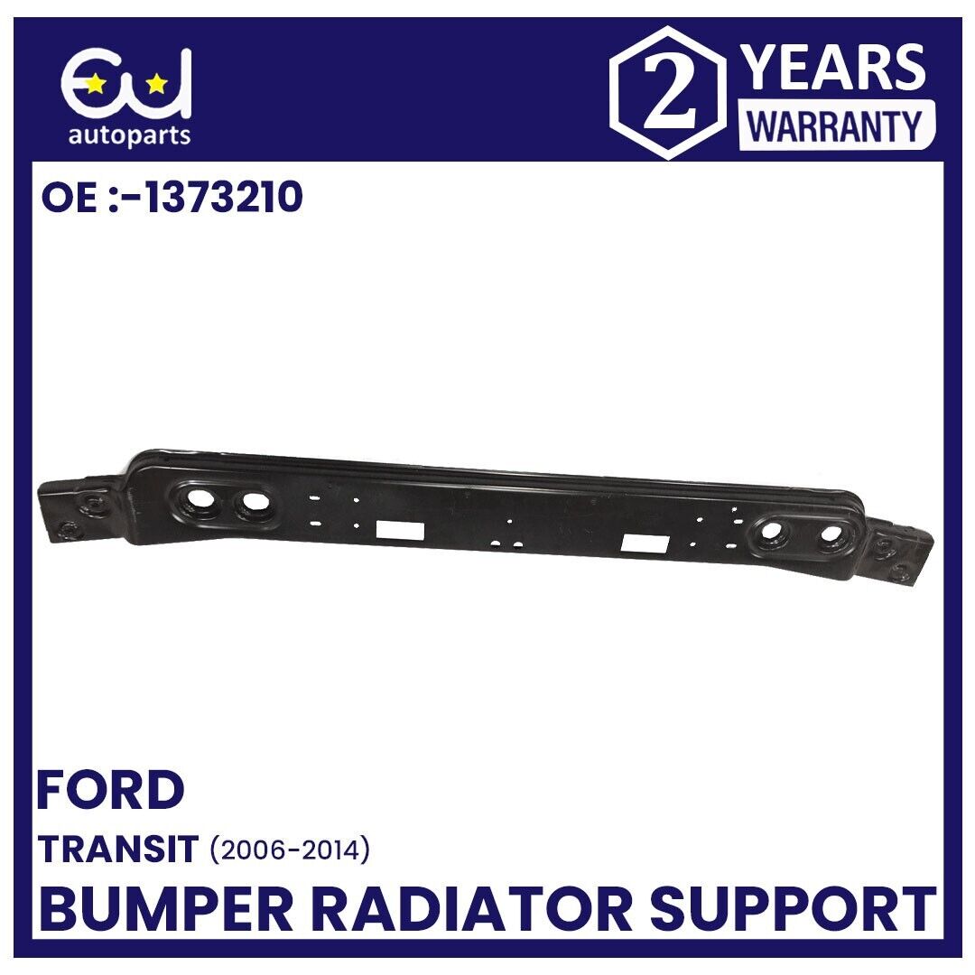 NEW BUMPER RADIATOR SUPPORT UPPER FOR FORD TRANSIT MK7 2.2 2.3 2.4 2006 - 2014